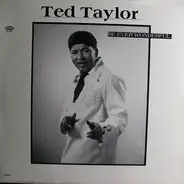 Ted Taylor - Be Ever Wonderful