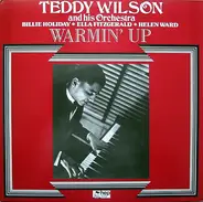 Teddy Wilson And His Orchestra With Billie Holiday , Ella Fitzgerald And Helen Ward - Warmin' Up