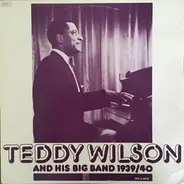 Teddy Wilson - Teddy Wilson And His Big Band 1939/40