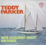 Teddy Parker - Mein Segelboot Heisst Rosmarie