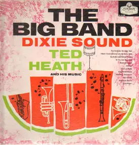 Ted Heath - The Big Band Dixie Sound