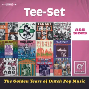 The Tee-Set - The Golden Years Of Dutch Pop Music (A&B Sides)