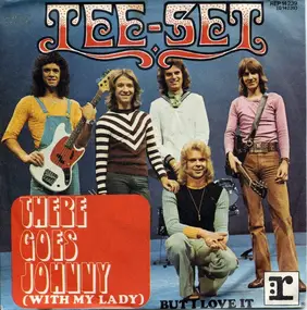 The Tee Set - There Goes Johnny (With My Lady) / But I Love It