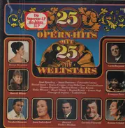 Teresa Berganza, Carlo Bergonzi, Jussi Bjoerling a.o. - 25 Opernhits mit 25 Weltstars
