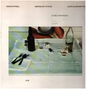 Terje Rypdal , Miroslav Vitous , Jack DeJohnette - To Be Continued