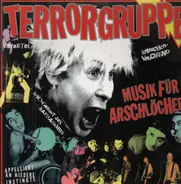 Terrorgruppe - Musik Fur Arschlocher
