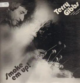 Terry Gibbs ‎ - Smoke Em Up!