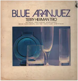 Terry Herman Trio - Blue Aranjuez