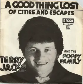 Terry Jacks - A Good Thing Lost/Of Cities And Escapes
