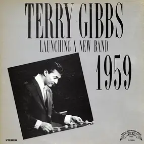 Terry Gibbs ‎ - Launching A New Band