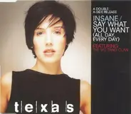 Texas - Insane / Say What You Want (All Day, Every Day)