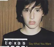 Texas - Say What You Want