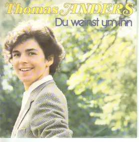 Thomas Anders - Du Weinst Um Ihn