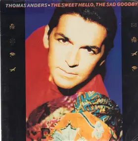Thomas Anders - The Sweet Hello, The Sad Goodbye
