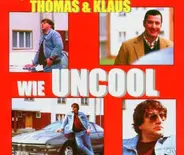 Thomas & Klaus - Wie Uncool