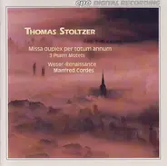 Thomas Stoltzer - Weser-Renaissance , Manfred Cordes - Missa Duplex Per Totum Annum / 3 Psalm Motets
