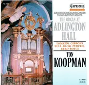 Thomas Tomkins • Orlando Gibbons • John Bull • Henry Purcell • William Byrd • William Boyce / Ton K - The Organ At Adlington Hall