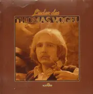 Thomas Vogel - Lieder des Thomas Vogel