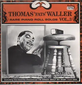 Fats Waller And His Rhythm - Rare Piano Roll Solos Vol.3