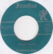 Thompson Brothers - Walk Away / Faded Love