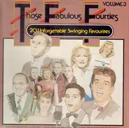 Those Fabulous Fourties - 20 Unforgettable Swinging Favourites - Volume 3