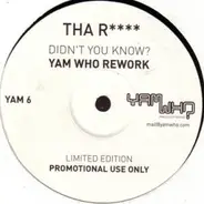 Tha' Rayne - Didn't You Know? (Yam Who Rework)