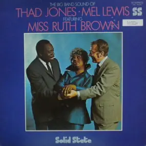 Thad Jones & Mel Lewis - The Big Band Sound Of Thad Jones • Mel Lewis Featuring Miss Ruth Brown