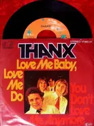 Thanx - Love Me Baby, Love Me Do