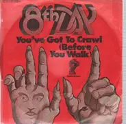 The 8th Day - You've Got To Crawl (Before You Walk) / It's Instrumental To Be Free