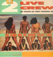 The 2 Live Crew - As Clean as They Wanna Be