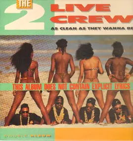 2 Live Crew - As Clean as They Wanna Be