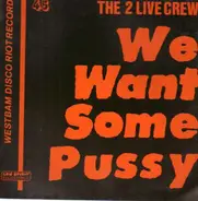 2 Live Crew - we want some pussy