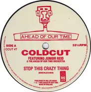 The Coldcut Featuring Junior Reid & Ahead Of Our Time Orchestra - Stop This Crazy Thing