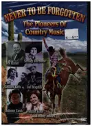 The Collins Kids, Smiley Burnette & others - Never To Be Forgotten - The Pioneers Of Country Music