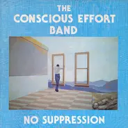 The Conscious Effort Band - No Suppression