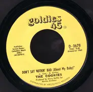 The Cookies - Don't Say Nothin' Bad (About My Baby) / Softly In The Night
