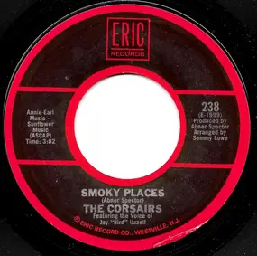 The Corsairs - Smoky Places / I Had A Talk With My Man