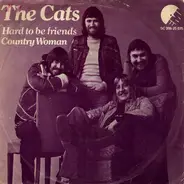 The Cats - Hard To Be Friends / Country Woman