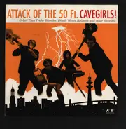 The Cavegirls - Attack Of The 50 Ft. Cavegirls!