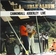 The Cannonball Adderley Quintet And Cannonball Adderley Sextet - Golden Double Album / Cannonball Adderley Live