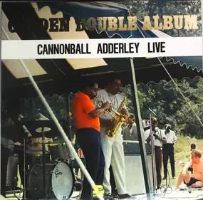 Cannonball Adderley - Golden Double Album / Cannonball Adderley Live