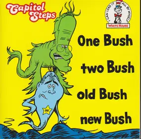Capitol Steps - One Bush Two Bush Old Bush New Bush