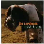 The Cardigans - Sick & Tired