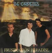 The Carpettes - Frustration Paradise