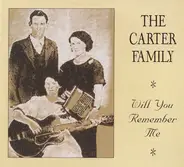 Carter Family - WILL YOU REMEMBER ME
