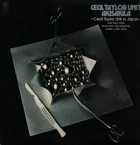 Cecil Taylor - Akisakila - Cecil Taylor Unit In Japan