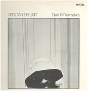 The Cecil Taylor Unit - Dark to Themselves