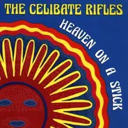 The Celibate Rifles - Heaven On A Stick