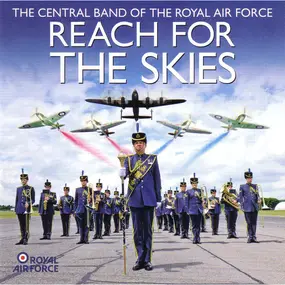 Central Band of the Royal Air Force - Reach for the Skies