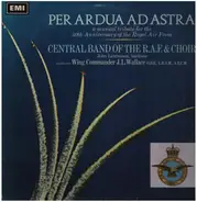 The Central Band Of The Royal Air Force - Per Ardua Ad Astra